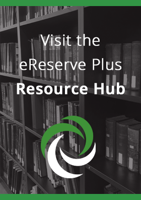 Visit the eReserve Plus Resource Hub